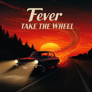 Fever Take The Wheel