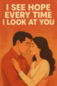 I See Hope Everytime I Look At You